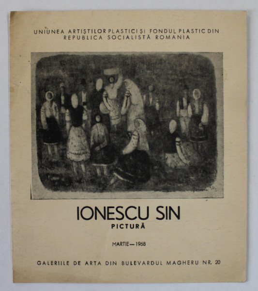 PICTURA de IONESCU SIN , CATALOG DE EXPOZITIE , MARTIE 1968