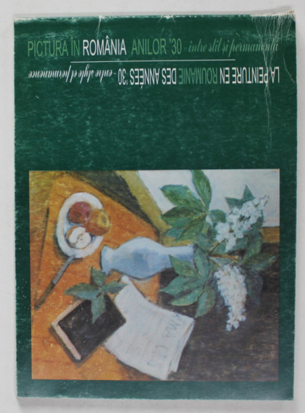 PICTURA IN ROMANIA ANILOR ' 30 - INTRE STIL SI PERMANENTA de RUXANDRA IONESCU , EDITIE BILINGVA ROMANA - FRANCEZA , 2002