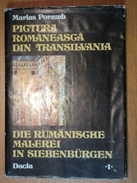 PICTURA ROMANEASCA DIN TRANSILVANIA- Marius Porumb, 1981   SEC.XVI-XVII