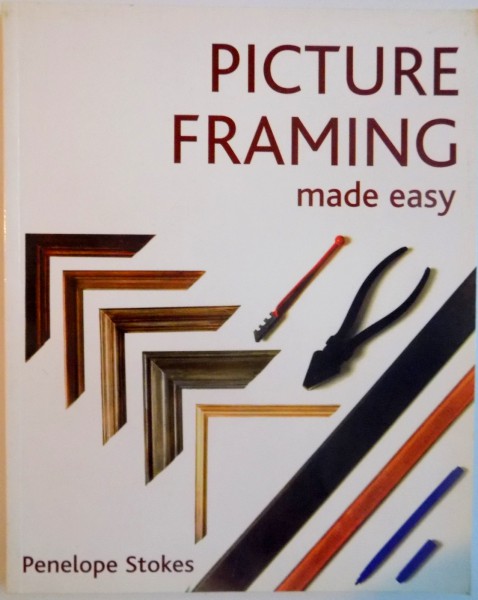 PICTURE FRAMING MADE EASY de PENELOPE STOKES, 2007