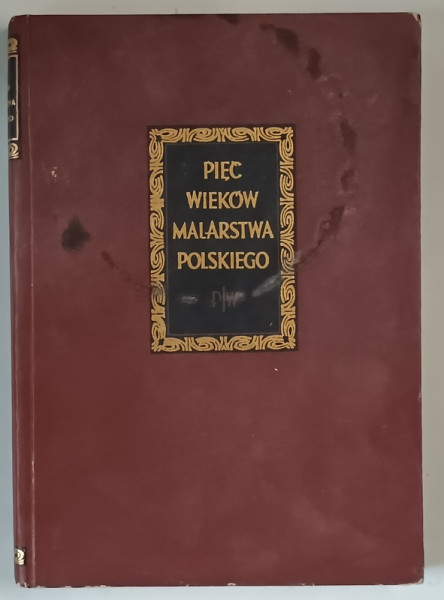 PIEC WIEKOV MALARSTWA POLSKIEGO ( CINCI SECOLE DE PICTURA POLONEZA ) , opracowal JULIUSZ STARZYNSKI , 1953