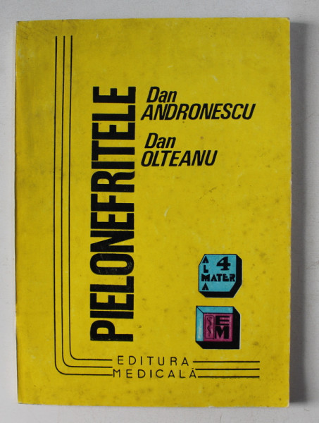 PIELONEFRITELE de DAN ANDRONESCU , DAN OLTEANU , 1996