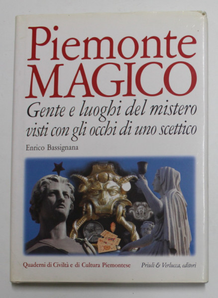 PIEMONTE MAGICO - GENTE E LUOGHI DEL MISTERO VISTI CON GLI OCCHI DI UNO SCETICCO di ENRICO BASSIGNANA , 2003