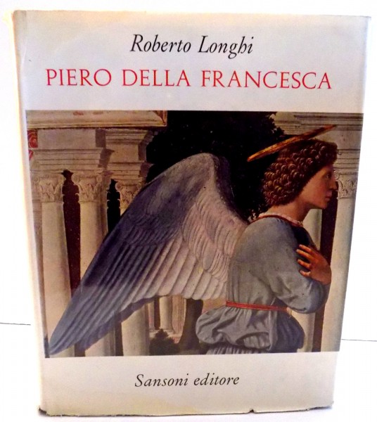 PIERO DELLA FRANCESCA di ROBERTO LONGHI , 1927