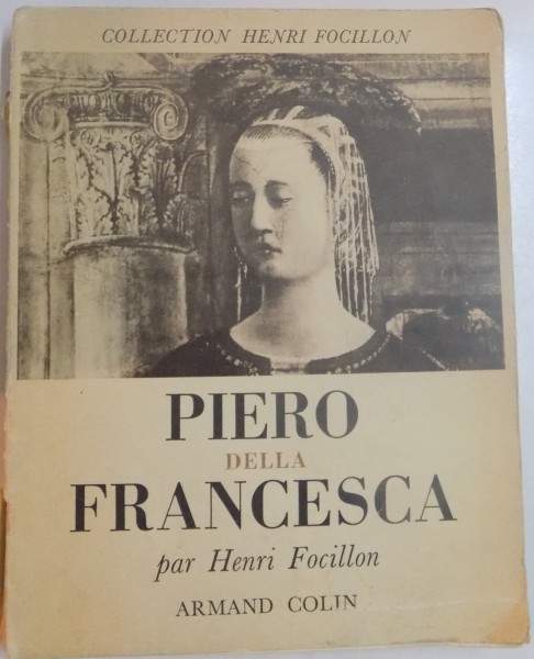 PIERO DELLA FRANCESCA par HENRI FOCILLON , 1952