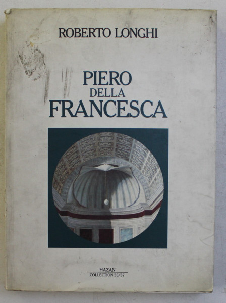 PIERO DELLA FRANCESCA par ROBERTO LONGHI , 1989