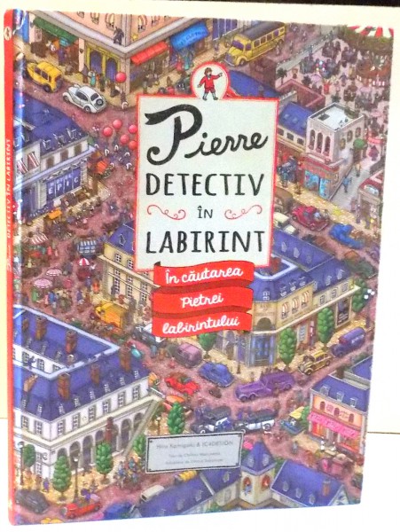 PIERRE DETECTIV IN LABIRINT, IN CAUTAREA PIETREI LABIRINTULUI de CHIHIRO MARUYAMA, EMMA SAKAMIYA , 2015