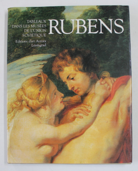 PIERRE PAUL RUBENS - TABLEAUX DANS LES MUSEES DE L 'UNION  SOVIETIQUE , 1989