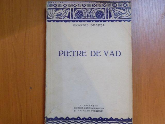 PIETRE DE VAD de EMANOIL BUCUTA, VOL I  1937