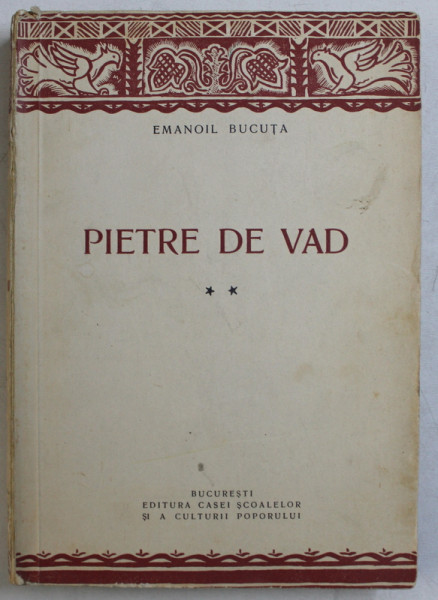 PIETRE DE VAD de EMANOIL BUCUTA , VOLUMUL II , coperta de MAC CONSTANTINESCU ,  1941