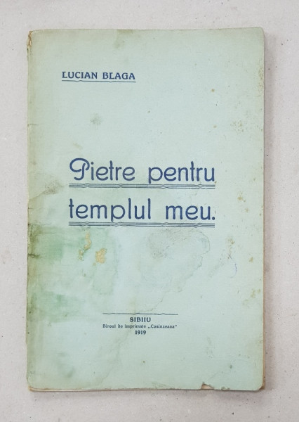PIETRE PENTRU TEMPLUL MEU de LUCIAN BLAGA , 1919 - EDITIE PRINCEPS *PREZINTA INSEMNARI CU CREIONUL