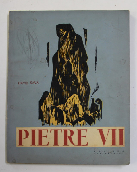 PIETRE VII - LEGENDE SI POVESTIRI DIN MUNTII APUSENI de DAVID SAVA , ilustratii de LUCACI ETHEL BAES , 1962