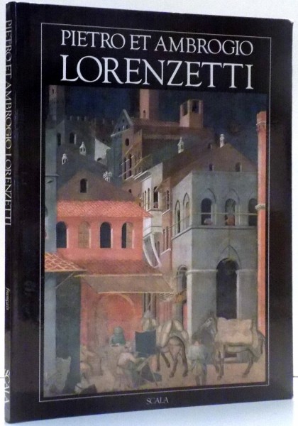 PIETRO ET AMBROGIO, LORENZETTI by CHIARA FRUGONI , 1988