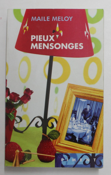 PIEUX MENSONGES par MAILE MELOY , 2006