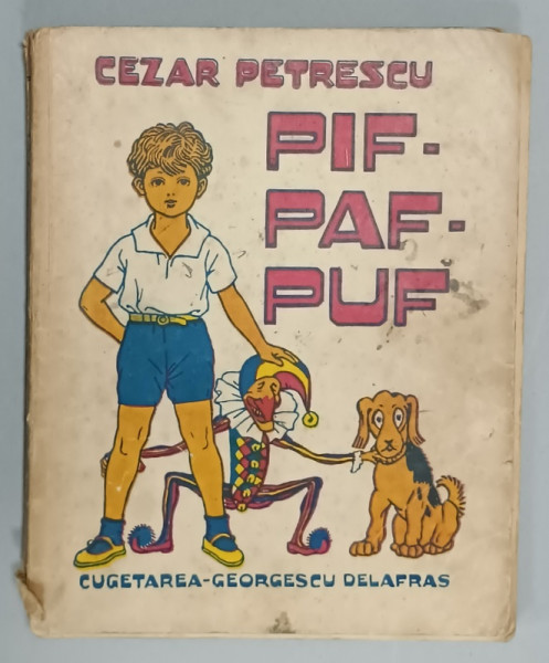 PIF - PAF - PUF de CEZAR PETRESCU , EDITIE DEFINITIVA  ,  ilustratii  de PICTORUL DEM . DEMETRESCU  ,M 1941