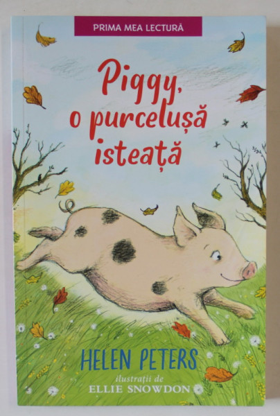 PIGGY , O PURCELUSA ISTEATA de HELEN PETERS , ilustratii de ELLIE SNOWDON , 2018