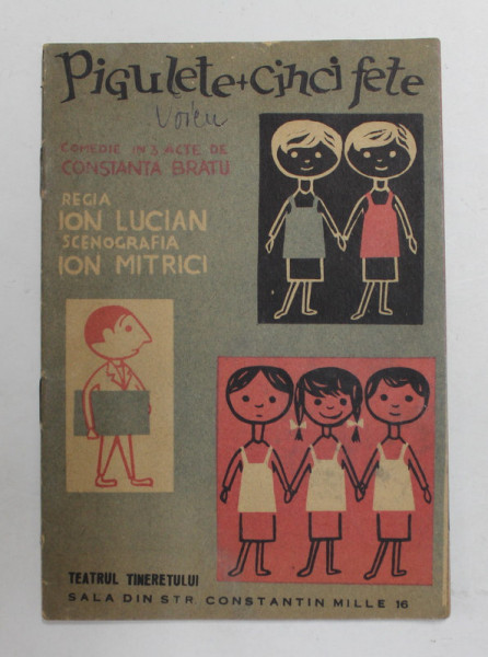 PIGULETE + CINCI FETE , COMEDIE IN 3 ACTE de CONSTANTA BRATU , PROGRAM DE SALA , TEATRUL TINERETULUI , ANII '60