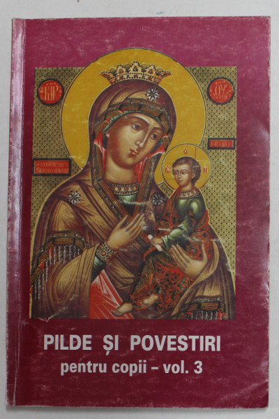 PILDE SI POVESTIRI PENTRU COPII , VOLUMUL III , ANII '90