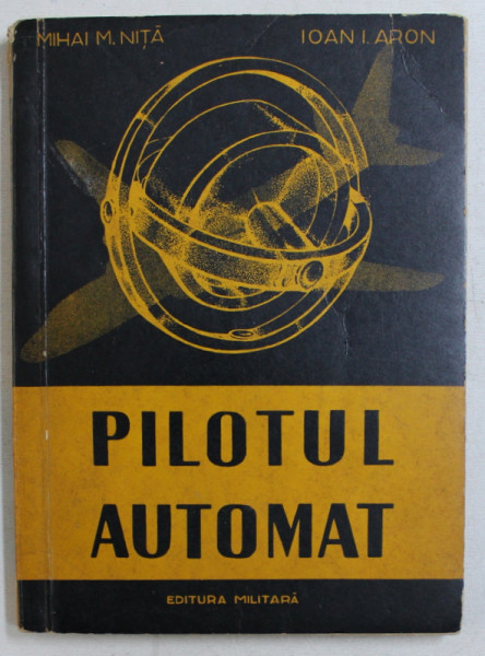 PILOTUL AUTOMAT de MIHAI M. NITA si IOAN I.ARON , 1961