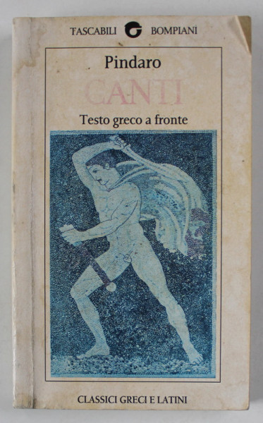 PINDARO , CANTI , TESTO GRECO A FRONTE , TEXT IN LIMBA ITALIANA , 1991, PREZINTA INSEMNARILE LUI MARIN  MINCU *