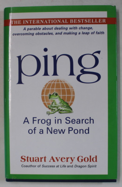 PING , A FROG IN SEARCH OF A NEW POND by STUART AVERY GOLD , 2005