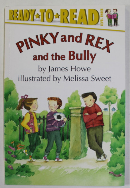 PINK AND REX AND THE BULLY by JAMES HOWE , illustrated by MELISSA SWEET , 1996