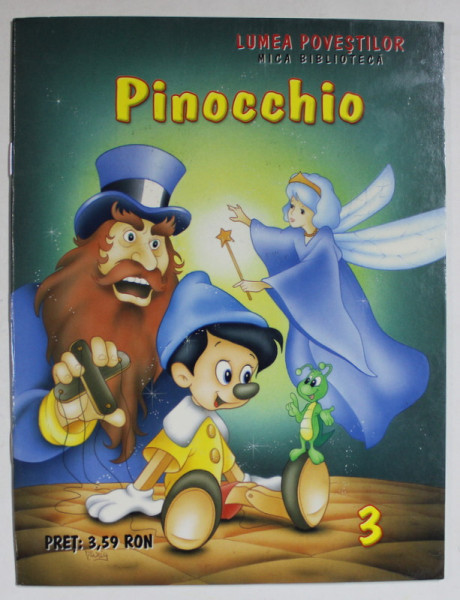 PINOCCHIO , SERIA LUMEA POVESTILOR , MICA BIBLIOTECA NR. 3 , ANII  '2000