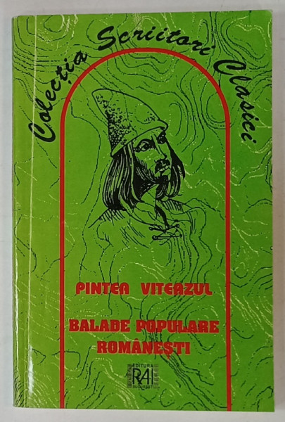 PINTEA VITEAZUL , BALADE POPULARE ROMANESTI , editie ingrijita de EUGEN BLAJAN , ANII '90