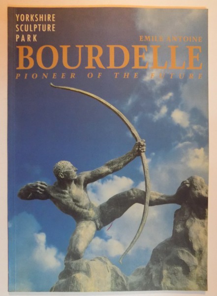 PIONEER OF THE FUTURE 24 MAY-29 OCTOBER 1989 by EMILE ANTOINE BOURDELLE