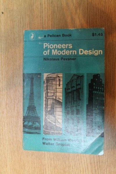 PIONEERS OF MODERN DESIGN de NIKOLAUS PEVSNER , 1965