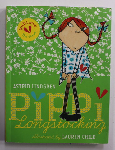 PIPPI LONGSTOCKING by ASTRID LINDGREN , illustrated by LAUREN CHILD , 2010, MICI URME DE INDOIRE