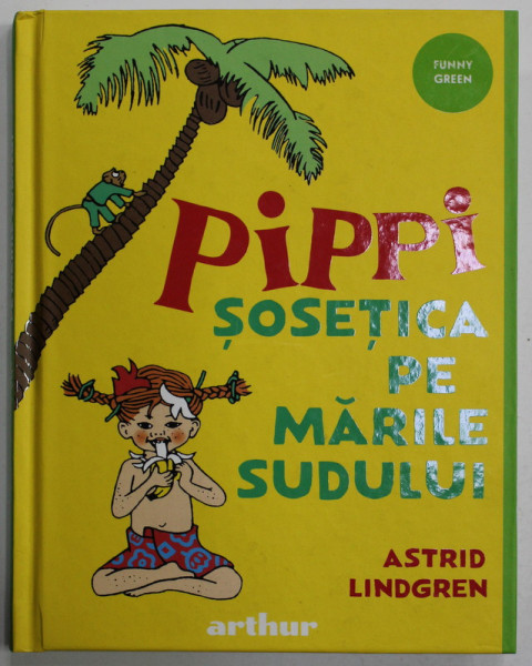 PIPPI SOSETICA PE MARILE SUDULUI de ASTRID LINDGREN , ilustratii de INGRID VANG NYMAN , 2021