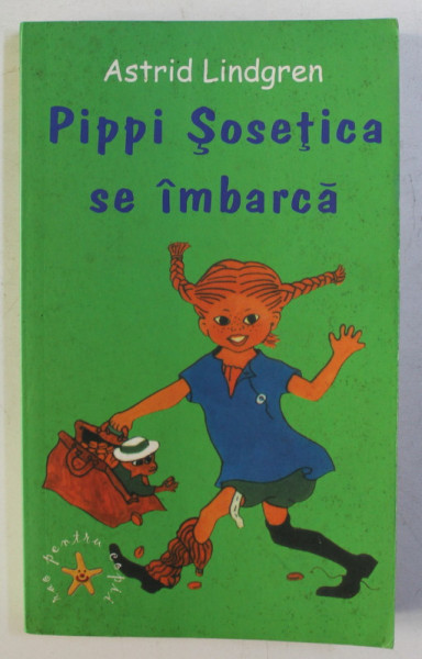 PIPPI SOSETICA SE IMBRACA de ASTRID LINDGREN , ILUSTRATII de INGRID VANG NYMAN , 2003