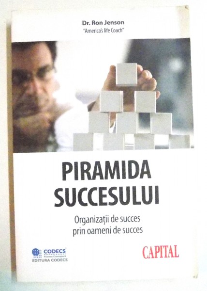 PIRAMIDA SUCCESULUI , ORGANIZATII DE SUCCES PRIN OAMENI DE SUCCES de RON JENSON