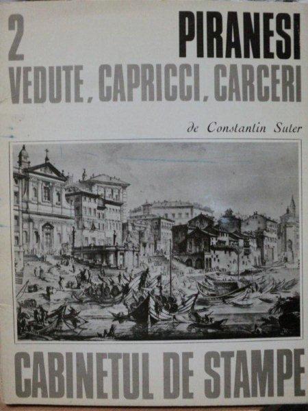 PIRANESI, VEDUTE, CAPRICCI, CARCEI- CONSTANTIN SUTER, BUC. 1974