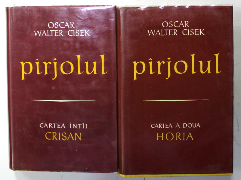 PIRJOLUL de OSCAR WALTER CISEK , roman , VOLUMELE I - II , 1963