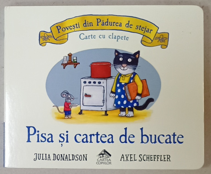 PISA SI CARTEA DE BUCATE de JULIA DONALDSON , ilustratii de AXEL SCHEFFLER , CARTE CU CLAPETE , 2023