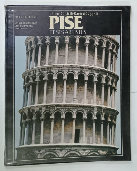 PISE ET SES ARTISTES di URANO CASTELLI e RANIERI GAGETTI , 208 ILLUSTRATIONS EN COULEUR , 1977