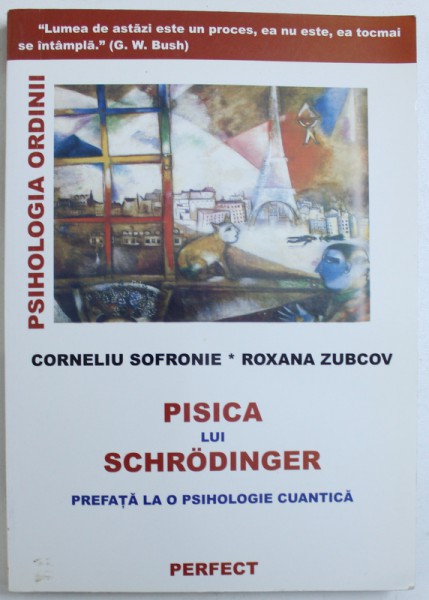 PISICA LUI SCHRODINGER  - PREFATA LA O PSIHOLOGIE CUANTICA de CORNELIU SOFRONIE si ROXANA ZUBCOV , 2003