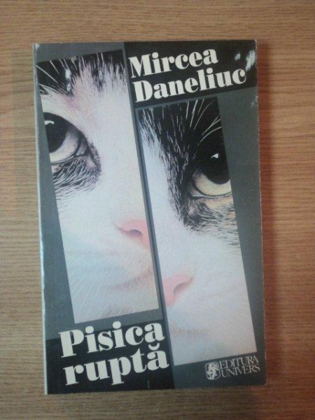 PISICA RUPTA de MIRCEA DANELIUC , 1997