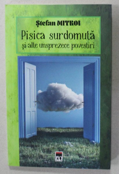 PISICA SURDOMUTA SI ALTE UNSPREZECE POVESTIRI de STEFAN MITROI , 2023