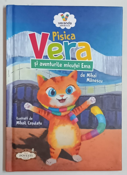 PISICA VERA SI AVENTURILE MICUTEI EMA de MIHAI MANESCU , ilustratii de MIHAIL COSULETU , 2024