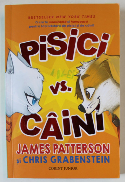 PISICI VS. CAINI de JAMES PATTERSON si CHRIS GRABENSTEIN , ilustratii de ANUKI LOPEZ , 2021