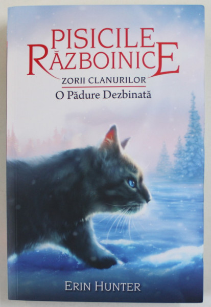 PISICILE RAZBOINICE , ZORII CLANURILOR , O PADURE DEZBINATA , CARTEA A XXIX - A de ERIN HUNTER , 2013 *PREZINTA HALOURI DE APA