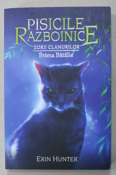 PISICILE RAZBOINICE , ZORII CLAUNIRILOR , PRIMA BATALIE , CARTEA A XXVII -A de ERIN HUNTER , 2022