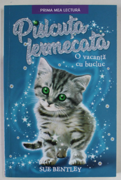 PISICUTA FERMECATA , O VACANTA CU BUCLUC de SUE BENTLEY , ilustratii de ANGELA SWAN , 2019