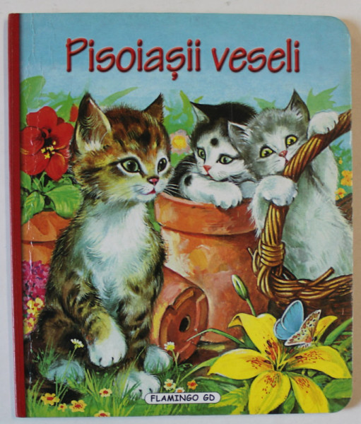 PISOIASII VESELI  par MIHAELA SKULTETY - MYER , illustrations PIERRE COUONNE , 2005, TEXT IN LIMBA ROMANA