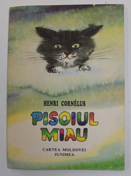 PISOIUL MIAU de HENRI CORNELUS , ilustratii de ION MORARU , 1997