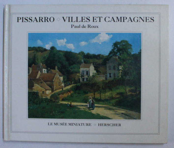 PISSARO - VILLES ET CAMPAGNES par PAUL ROUX , 1995