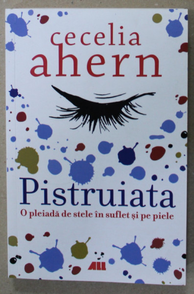PISTRUIATA , O PLEIADA DE STELE IN SUFLET SI IN PIELE de CECILIA  AHERN , 2022